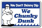 022099364528 Signmission We Dont Skinny