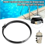 190003 Tension Control Clamp Kit Replacement Pool And Spa Filter For Pentair. Fixed Price $41.98.