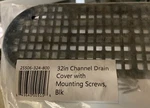32" Black Cmp Channel Drain Cover 25506-320-800 With Mounting Screws. Fixed Price $49.99.