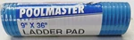 Ladder Pad Poolmaster 9"X36" Molded Pvc Protects Liners Brand New. Fixed Price $24.99.