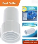 1-1/2 Inch Pool Hose Cuff Reliable Abs Plastic Connection For Vacuums. Fixed Price $17.98.