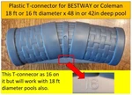 T-connector Bestway / Coleman 16' 18' Od Pool 42" 48" Deep Free Shipping. Fixed Price $17.00.