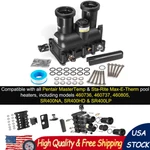 77707-0016 For Manifold Replacement Kit Pool & Spa Heater Mastertemp/max-e-therm. Fixed Price $298.99.